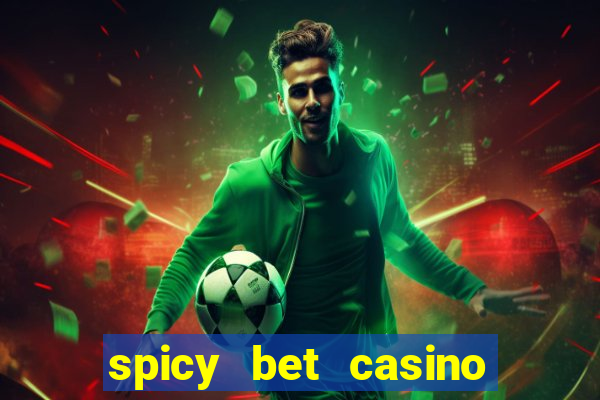 spicy bet casino como funciona